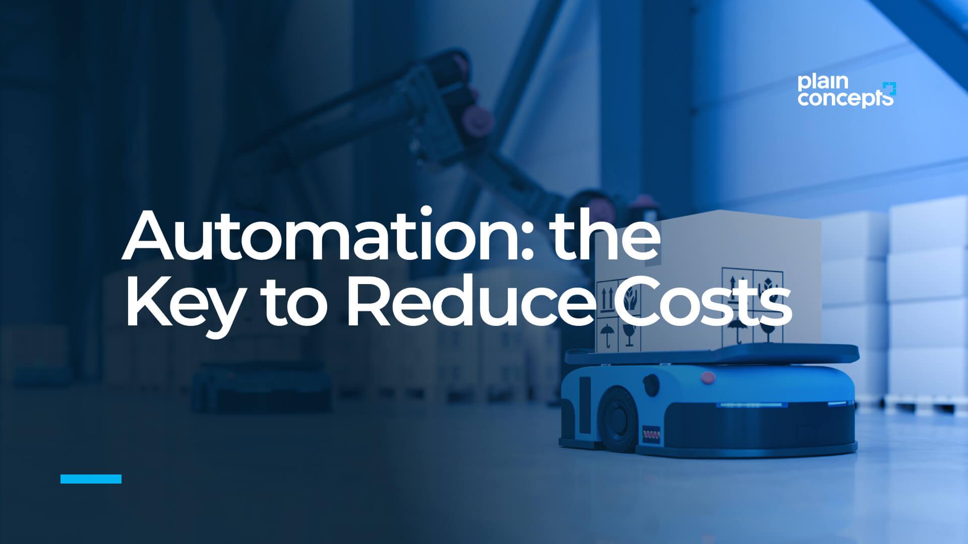 How Automation Can Improve Business Efficiency and Reduce Costs